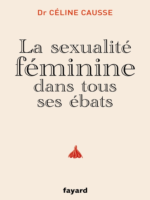 Title details for La sexualité féminine dans tous ses ébats by Céline Causse - Wait list